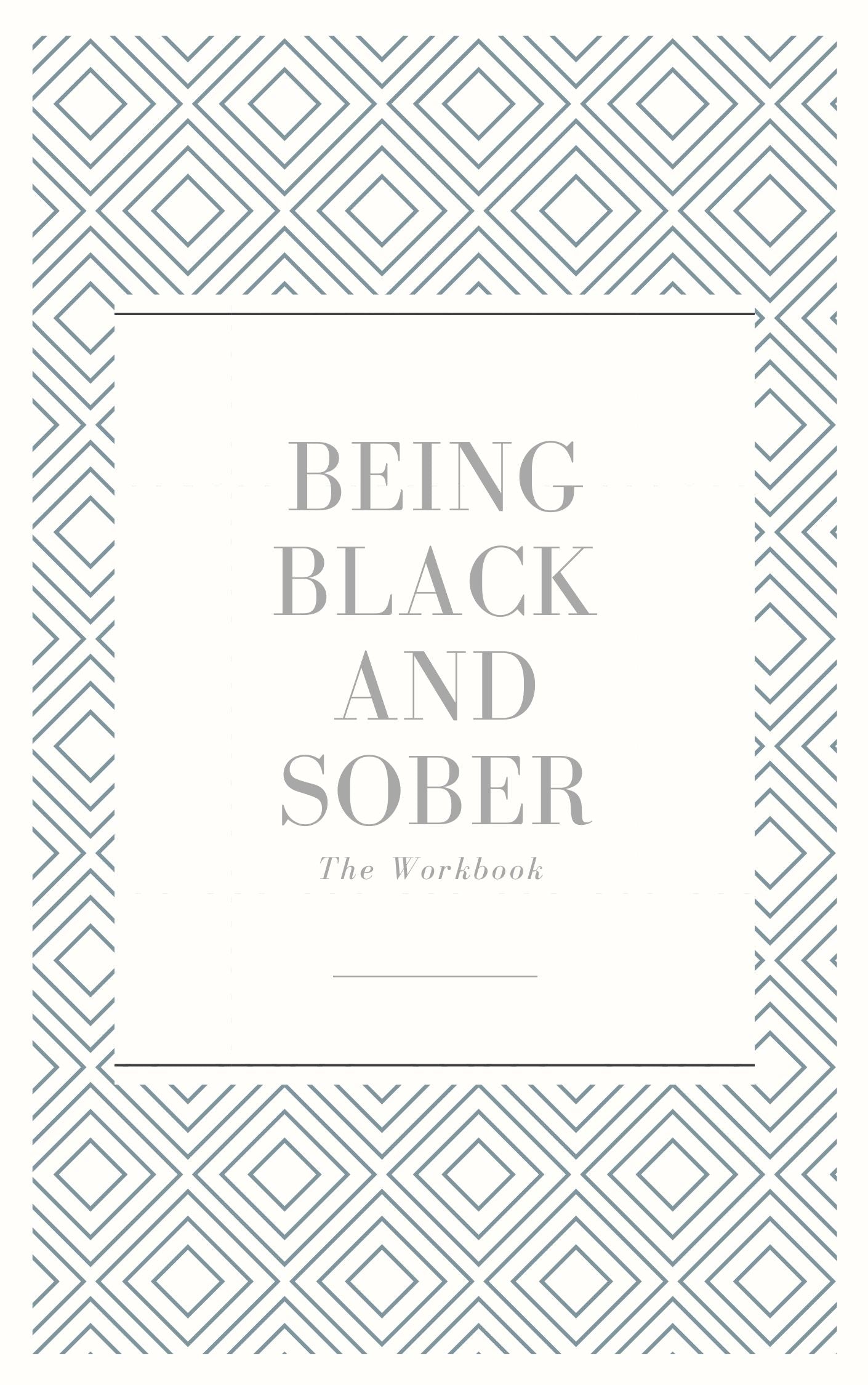 Being Black and Sober  Workbook